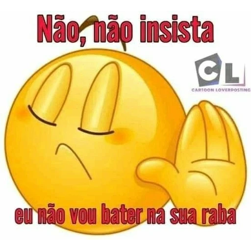 Figurinha: Não, não insista
