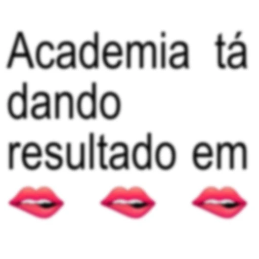 Figurinha: Academia tá dando resultado