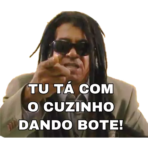 Figurinha: Tu tá com o cuzinho dando bote!