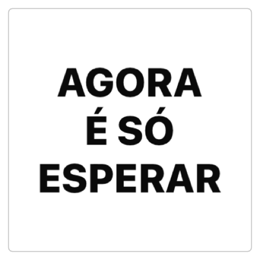 Figurinha: Agora é só esperar
