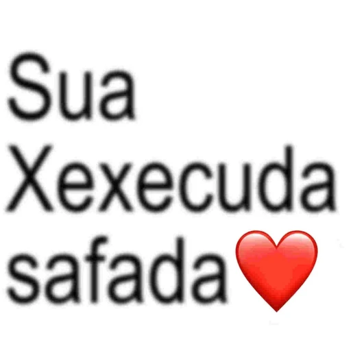 Figurinha: Sua Xexecuda safada